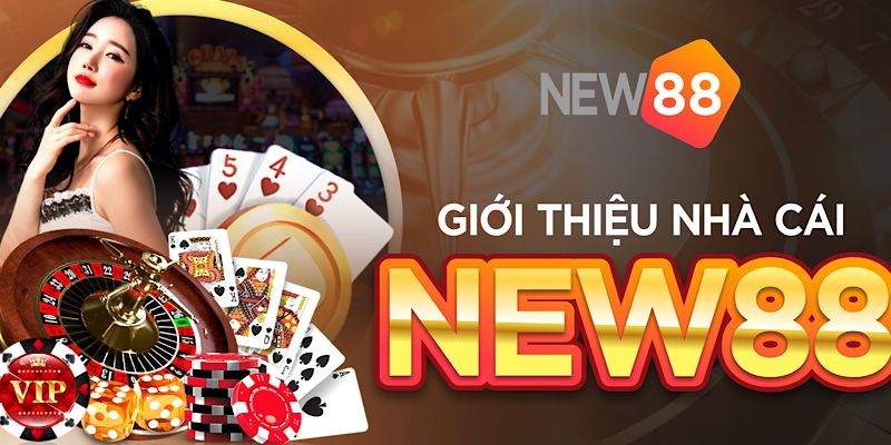 Thông tin tổng quan về New88 Thông tin tổng quan về New88